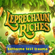 betterme test trauma